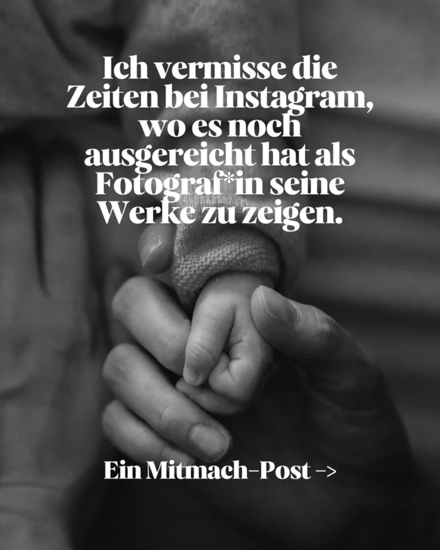 REAL TALK Fortsetzung zum Reel

Ich vermisse die Zeit bei Instagram, wo es noch ausgereicht hat als Fotograf*in seine Werke zu zeigen. 

Ein Mitmach-Post !!!

Ich habe eine Idee:
Nicht neu, aber für uns, für unsere Bubble
1. Verlinke deinen Account unter diesem Beitrag 
2. Teile diesen Beitrag, damit viele mitmachen können. 
3. Besuche die verlinkten Accounts und hinterlasse dort etwas Liebe.

Was bringt dir das?
Du machst auf deinen Account aufmerksam, findest neue Accounts und lässt dich überraschen was daraus entsteht. 

Ich werde jeden Account besuchen und mein Lieblingsbild aus deinem Feed teilen. 

Fortsetzung zum Reel REAL TALK:

Ich vermisse es wirklich sehr als Fotografin einfach meine Werke hier bei Instagram zu zeigen. Menschen in meinem Umfeld, die es interessiert was ich mache, zu erreichen. Menschen, denen meine Arbeit als Fotografin gefällt, zu erreichen. Es geht mir nicht darum besonders viele Follower zu generieren, auch wenn das immer eine leider sehr große Außenwirkung hat. Ich möchte einfach nur Instagram wieder als Möglichkeit nutzen meine Bilder hübsch angeordnet „auszustellen“.
Mich macht es müde mehr als eine Fotografin sein zu müssen, um hier noch relevant zu sein. 
Es gibt Tage, da macht mir Instagram keinen Spaß und ich erwische mich dabei wie ich versuche mir irgendwas aus den Fingern zu saugen, weil das zu den Spielregeln gehört. Puhhh. Irgendwie lästig. Geht’s denn noch jemanden so oder beherrscht ihr das Game? 

#sendhelp 
#instagame 
#thestruggleisreal 
#photographer 
#newbornphotography 
#fotografin
#supporteachother 
#sichtbarkeit